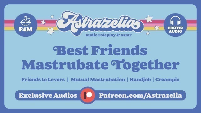 Best Friends Masturbate together [erotic Audio] [mutual Masturbation] [handjob] [creampie]